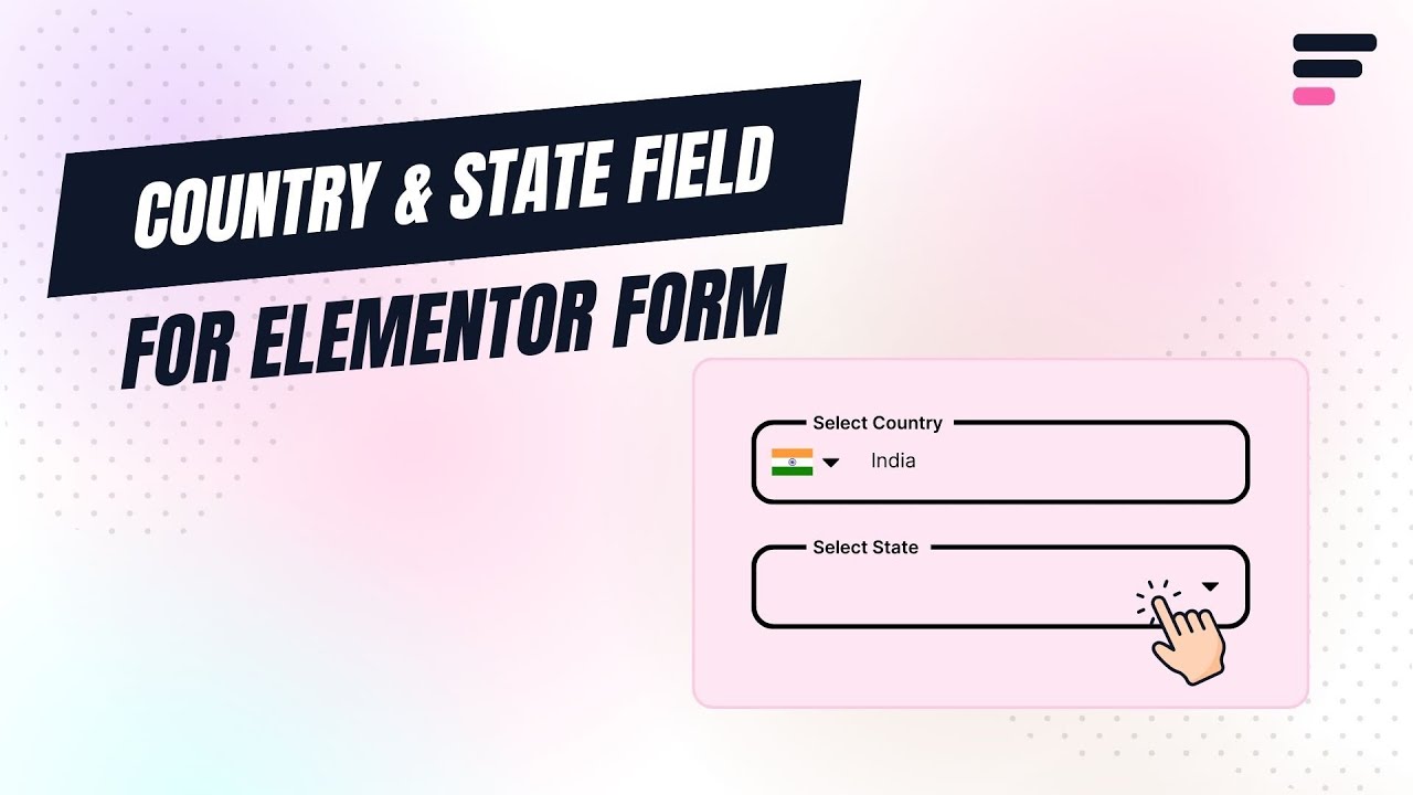 How to Add Country/State Field in Elementor Forms - Step-by-step Guide