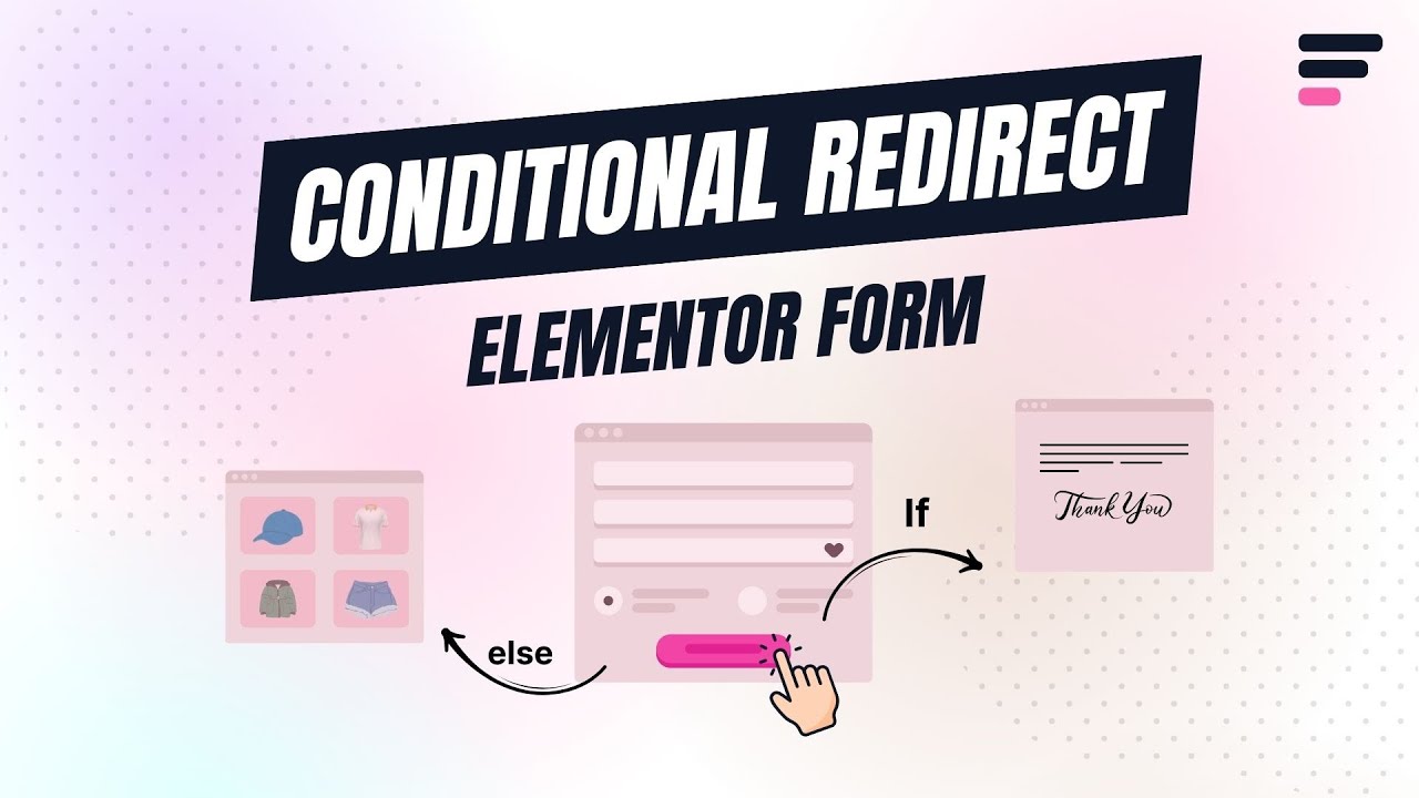 How to Redirect Elementor Form Conditionally - Step-by-step Guide