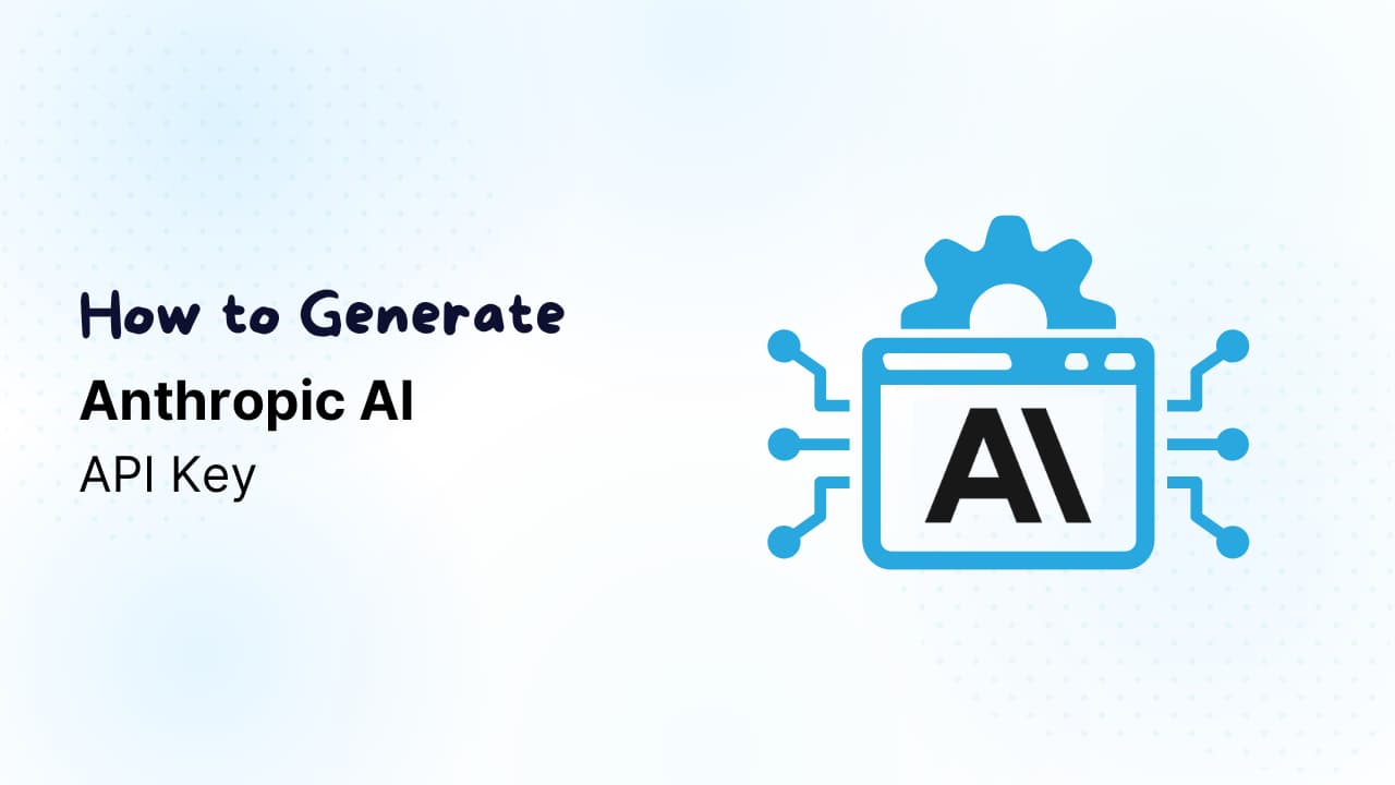 How to Generate Anthropic AI API Key?
