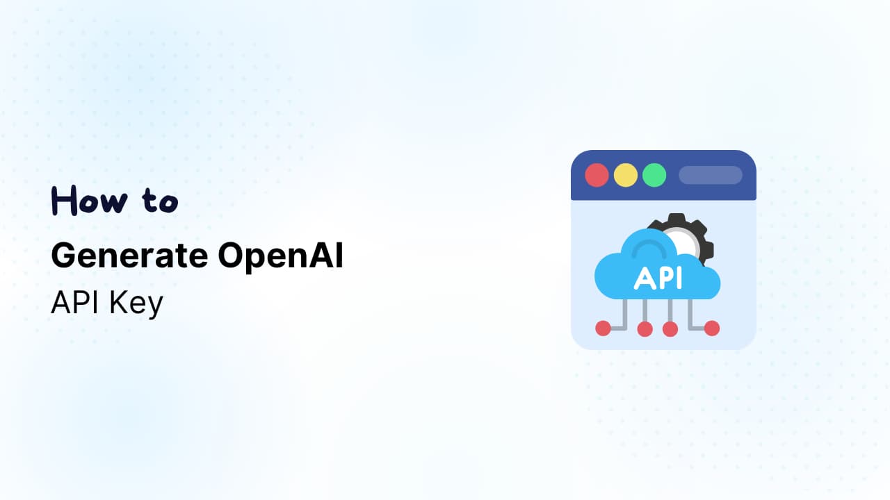 How to Generate OpenAI API Key?