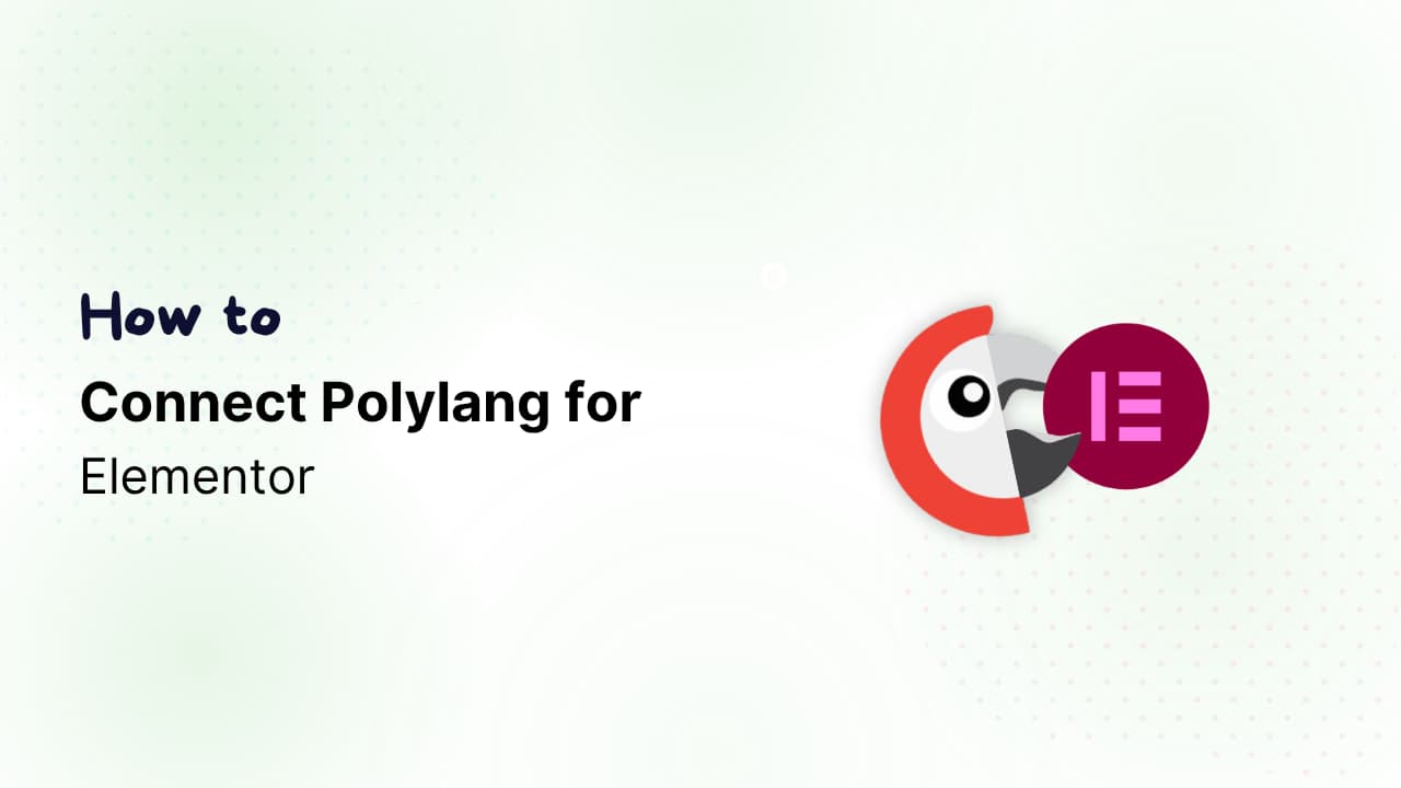 Connect Polylang for Elementor – Translate Templates & Add Language ...
